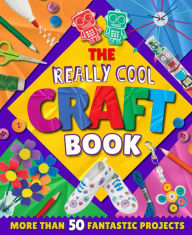 Title: The Really Cool Craft Book, Author: Arcturus Publishing