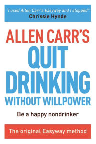 Title: Allen Carr's Quit Drinking Without Willpower, Author: Allen Carr