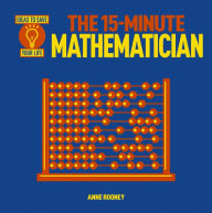 Title: The 15-Minute Mathematician, Author: Anne Rooney