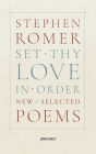 Set Thy Love in Order: New & Selected Poems