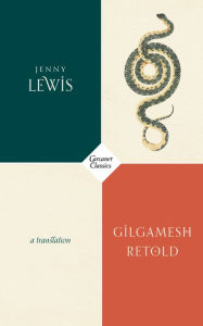 Title: Gilgamesh Retold, Author: Jenny Lewis