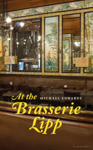 Title: At the Brasserie Lipp, Author: Michael Edwards