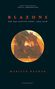 Title: Blazons: New and Selected Poems, 2000-2018, Author: Marilyn Hacker