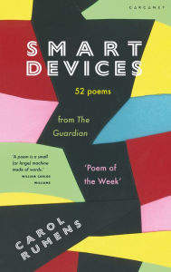 Title: Smart Devices: 52 Poems from The Guardian 'Poem of the Week', Author: Carol Rumens