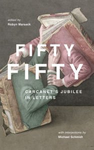 Title: Fifty Fifty: Carcanet's Jubilee in Letters, Author: Robyn Marsack