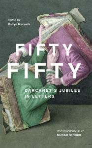 Title: Fifty Fifty: Carcanet's Jubilee in Letters, Author: Robyn Marsack
