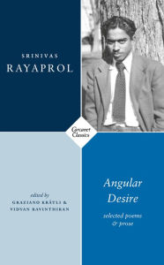 Title: Angular Desire: Selected Poems and Prose, Author: Srinivas Rayaprol