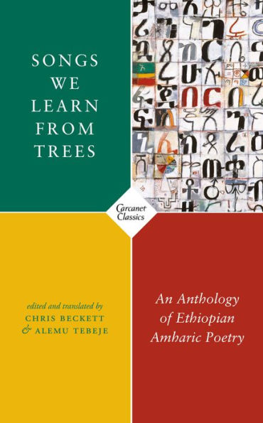 Songs We Learn from Trees: An Anthology of Ethiopian Amharic Poetry