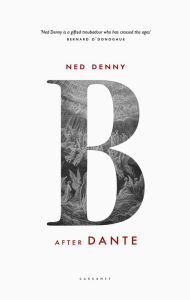 Title: B (After Dante), Author: Ned Denny