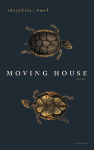 Title: Moving House, Author: Theophilus Kwek