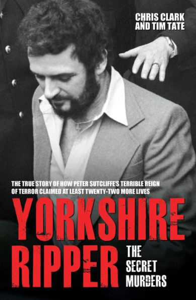 Yorkshire Ripper - The Secret Murders