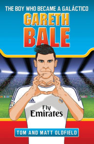 Mobi ebook download forum Gareth Bale: The Boy Who Became a Galáctico FB2 MOBI ePub (English literature) 9781784187941 by Tom Oldfield, Matt Oldfield