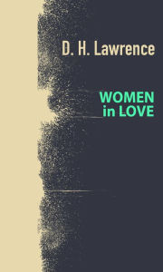 Title: Women in Love, Author: D. H. Lawrence