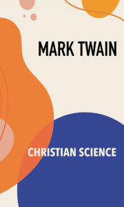 Title: Christian Science, Author: Mark Twain