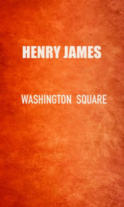 Title: Washington Square, Author: Henry James