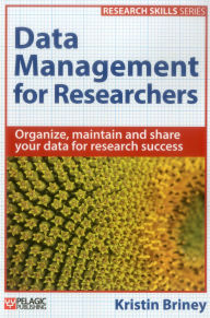 Title: Data Management for Researchers, Author: Kristin Briney