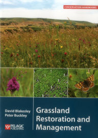 Title: Grassland Restoration and Management, Author: David Blakesley