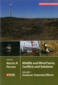 Title: Wildlife and Wind Farms - Conflicts and Solutions: Onshore: Potential Effects, Author: Martin Perrow