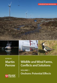 Title: Wildlife and Wind Farms - Conflicts and Solutions: Onshore: Potential Effects, Author: Martin Perrow