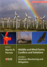 Title: Wildlife and Wind Farms - Conflicts and Solutions: Onshore: Monitoring and Mitigation, Author: Martin Perrow