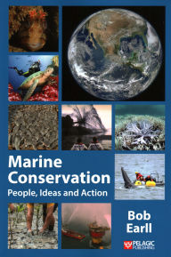 Title: Marine Conservation: People, Ideas and Action, Author: Bob Earll