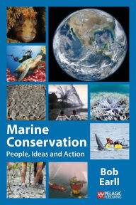 Title: Marine Conservation: People, Ideas and Action, Author: Bob Earll