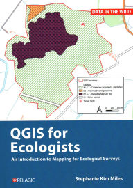 Title: A Practical Guide to QGIS for Ecologists, Author: Stephanie Miles