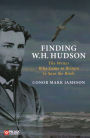 Finding W.H. Hudson: The Writer Who Came to Britain to Save the Birds