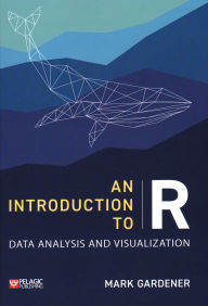 Title: An Introduction to R: Data Analysis and Visualization, Author: Mark Gardener