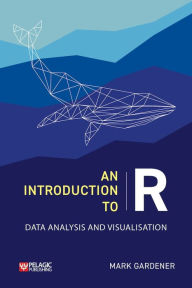 Title: An Introduction to R: Data Analysis and Visualization, Author: Mark Gardener