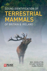 Title: Sound Identification of Terrestrial Mammals of Britain & Ireland, Author: Neil Middleton