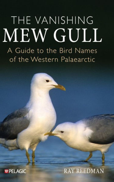 the Vanishing Mew Gull: A Guide to Bird Names of Western Palaearctic