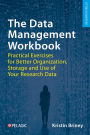 The Data Management Workbook: Practical Exercises for Better Organization, Storage and Use of Your Research Data