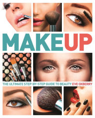 Title: Make Up: The Ultimate Guide to Cosmetics, Author: Eve Oxberry