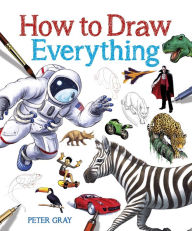Title: How to Draw Everything, Author: Peter Gray