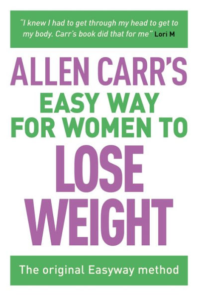 Allen Carr's Easy Way for Women to Lose Weight: The original Easyway method