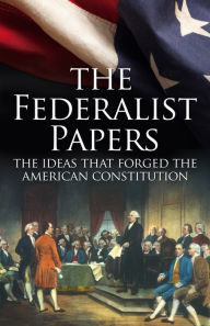 Title: The Federalist Papers: The Making of the US Constitution, Author: James Madison