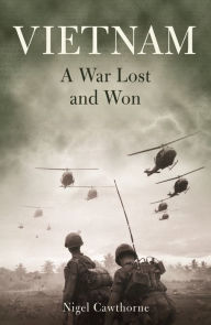 Title: Vietnam: A War Lost and Won, Author: Nigel Cawthorne