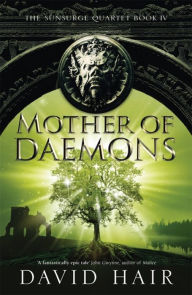Download amazon ebooks to computerMother of Daemons: The Sunsurge Quartet Book 4 DJVU RTF9781784290566 byDavid Hair
