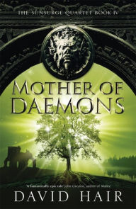 Ebooks free download bookMother of Daemons: The Sunsurge Quartet Book 4 byDavid Hair (English literature) FB29781784290566