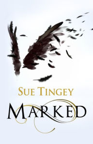 Title: Marked: A dark romantasy of angels, demons and the Underlands, Author: Sue Tingey