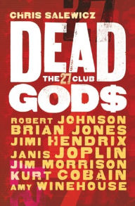 Title: Dead Gods: The 27 Club, Author: Chris Salewicz