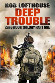 Title: Zero Hour Trilogy: Deep Trouble: (1), Author: Rob Lofthouse