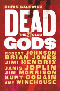 Title: Dead Gods: The 27 Club, Author: Chris Salewicz