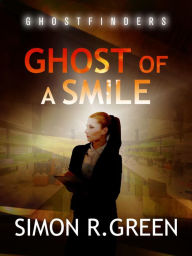 Title: Ghost of a Smile: Ghost Finders Book 2, Author: Simon Green