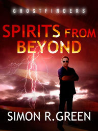 Title: Spirits From Beyond: Ghost Finders Book 4, Author: Simon Green