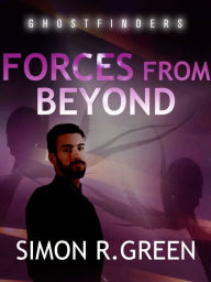 Title: Forces From Beyond: Ghost Finders Book 6, Author: Simon Green