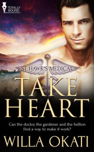 Title: Take Heart, Author: Willa Okati