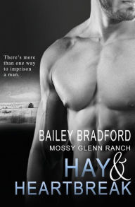 Title: Mossy Glenn Ranch: Hay and Heartbreak, Author: Bailey Bradford