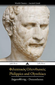 Title: Philippics and Olynthiacs, Author: Demosthenes